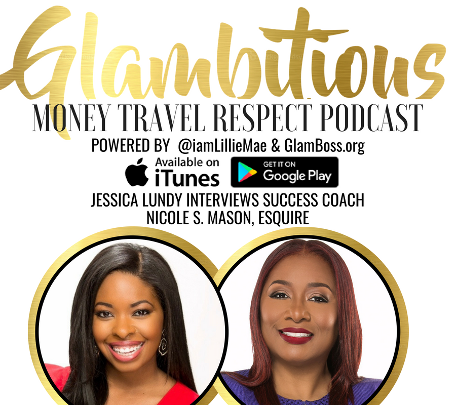 Glambitious Podcast: Money Travel Respect featuring Nicole S. Mason, Esq